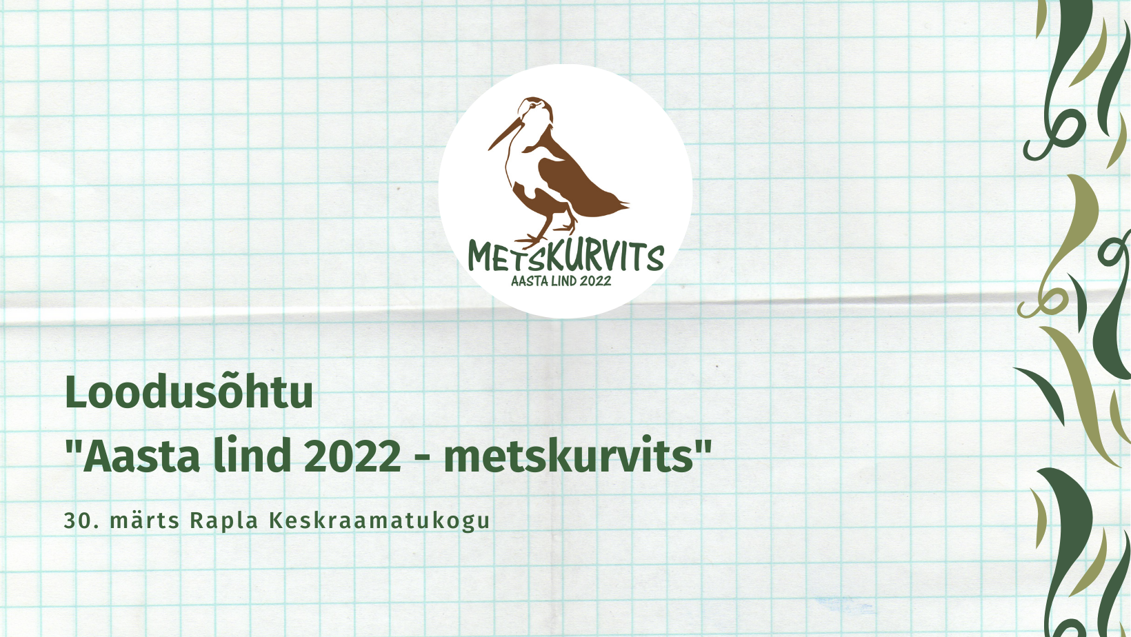 Ruudulisel taustal on üleval keskel pruuni värvi metskurvitsa siluett ja selle all rohelist värvi tekstid.